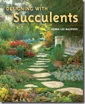 Post image for Book Excerpt: Designing With Succulents by Debra Lee Baldwin
