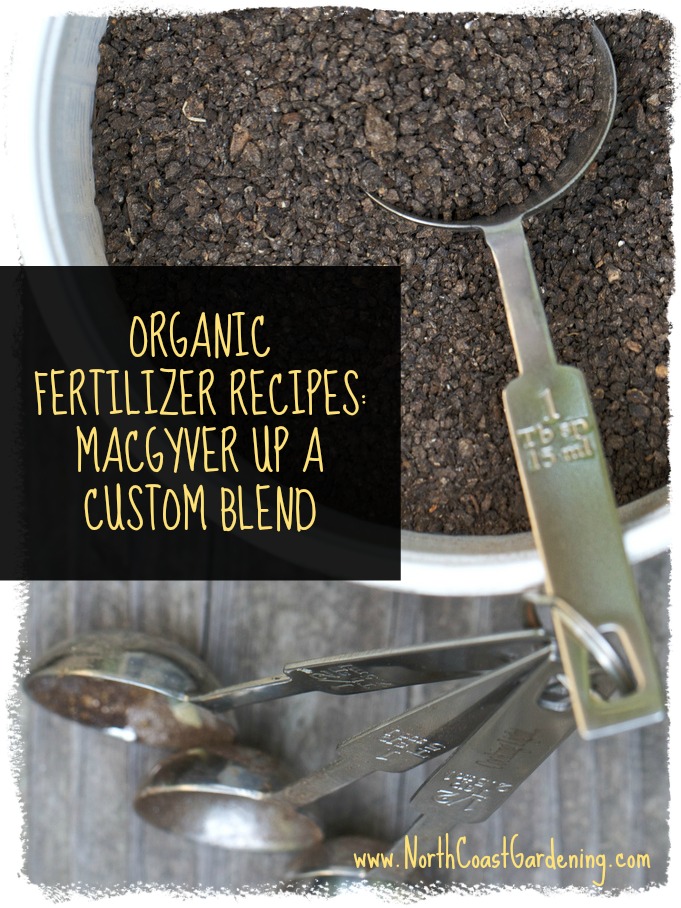 Organic Fertilizer Recipes: How to MacGyver Up a Custom Blend
